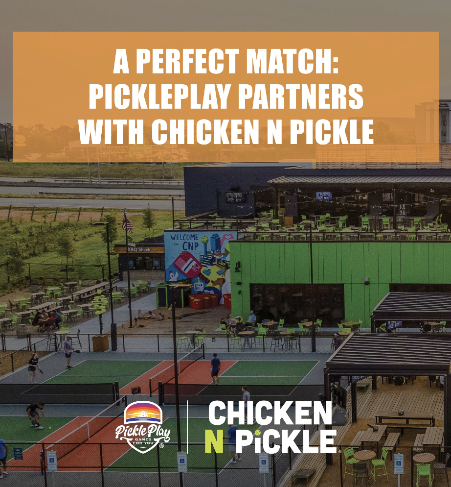 A Perfect Match: PicklePlay Partners with Chicken N Pickle for Ultimate Pickleball Fun